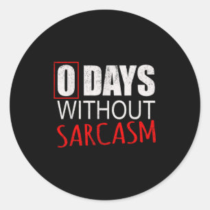 Funny Sarcastic For Men Women &amp; Kids  Classic Round Sticker