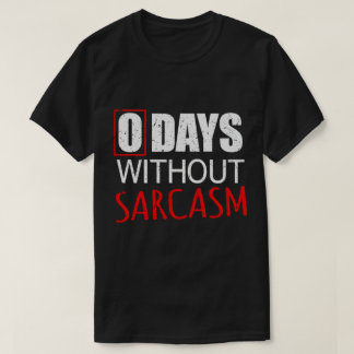 Funny Sarcastic for Men Women T-Shirt