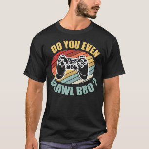 Funny Sarcastic Gamers Do You Even Brawl Bro Video T-Shirt