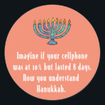 Funny Sarcastic Hanukkah Chanukah Cellphone Quote Classic Round Sticker<br><div class="desc">Funny Sarcastic Hanukkah Chanukah Cellphone Quote</div>