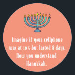 Funny Sarcastic Hanukkah Chanukah Cellphone Quote Classic Round Sticker<br><div class="desc">Funny Sarcastic Hanukkah Chanukah Cellphone Quote</div>