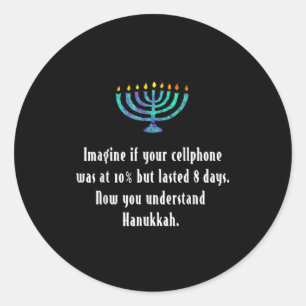 Funny Sarcastic Hanukkah Chanukah Cellphone Quote  Classic Round Sticker