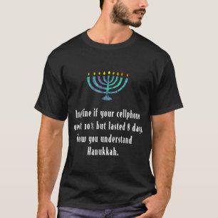 Funny Sarcastic Hanukkah Chanukah Cellphone Quote  T-Shirt