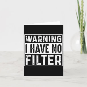 Funny Sarcastic Have Filter Offensive Quote Card