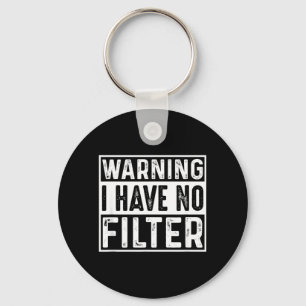 Funny Sarcastic Have Filter Offensive Quote Key Ring