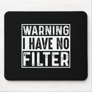 Funny Sarcastic Have Filter Offensive Quote Mouse Mat