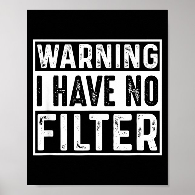 Funny Sarcastic Have Filter Offensive Quote Poster (Front)