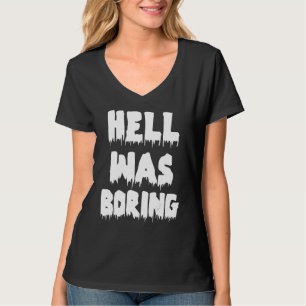 Funny Sarcastic Hell Was Boring Not Today Satan At T-Shirt