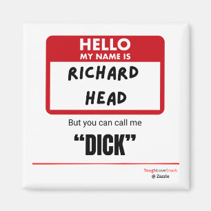 Funny Sarcastic — Hello My Name Is Richard Head Magnet