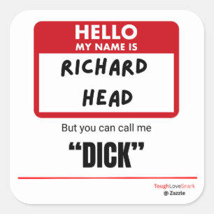Funny Sarcastic — Hello My Name Is Richard Head Square Sticker