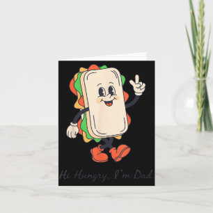 Funny Sarcastic Hi Hungry Dad Fathers Day Card