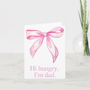 Funny Sarcastic Hi Hungry Dad Fathers Day Card