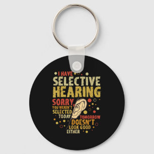 Funny Sarcastic Humor With Saying I Have Selective Key Ring