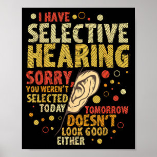 Funny Sarcastic Humor With Saying I Have Selective Poster