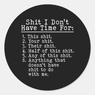 Funny Sarcastic Humour I Dont Have Time For This Classic Round Sticker