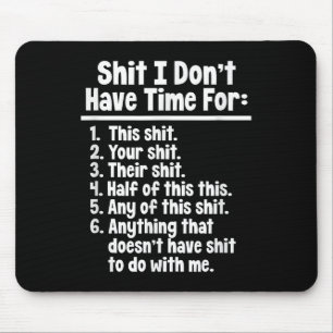 Funny Sarcastic Humour I Don't Have Time For This Mouse Mat