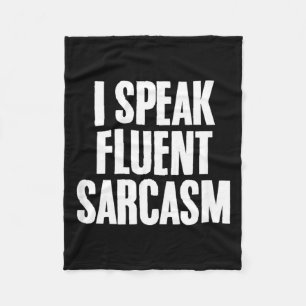 Funny Sarcastic Humour Quote Fluent Sarcasm Lover Fleece Blanket