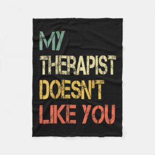 Funny Sarcastic Humour Quote Therapist Doesnt Like Fleece Blanket