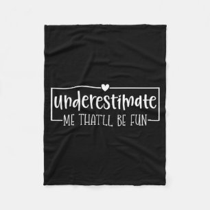 Funny Sarcastic Humour Quote Underestimate Thatll Fleece Blanket