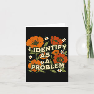 Funny Sarcastic Humour Quote Women Identify As A Card