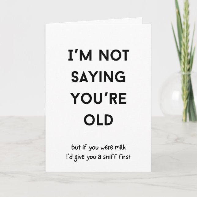 Funny sarcastic humour rude old friend  card (Front)