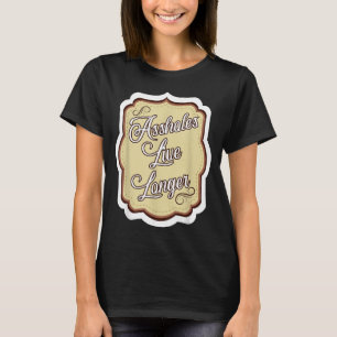 Funny Sarcastic Humour Sarcasm Quote Holes Live T-Shirt
