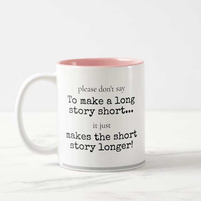 Funny Sarcastic Humourous Long Story Short Phrase  Two-Tone Coffee Mug (Left)