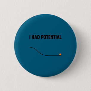 Funny sarcastic i had potential teacher meme quote 6 cm round badge