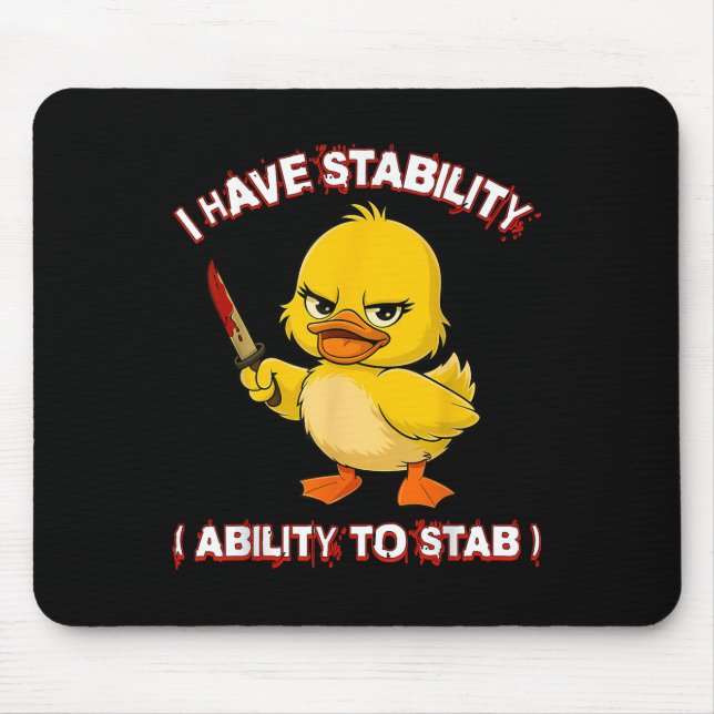 Funny Sarcastic I Have Stability Ability To Stab D Mouse Mat (Front)