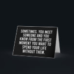 Funny Sarcastic Introvert Humor Saying Card<br><div class="desc">This funny design is perfect for an introvert. It says “sometimes,  you meet someone and know from the first moment you want to spend your life without them.” Great gift idea for an introvert.</div>