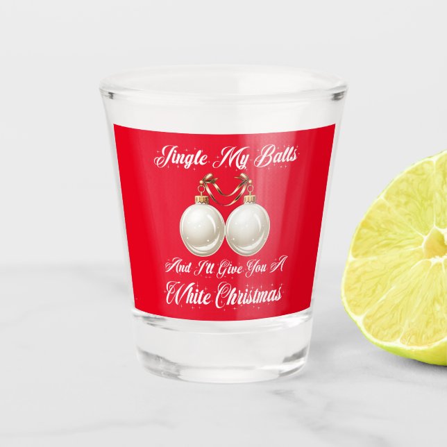 Funny Sarcastic Jingle My Balls White Christmas Shot Glass (Front)