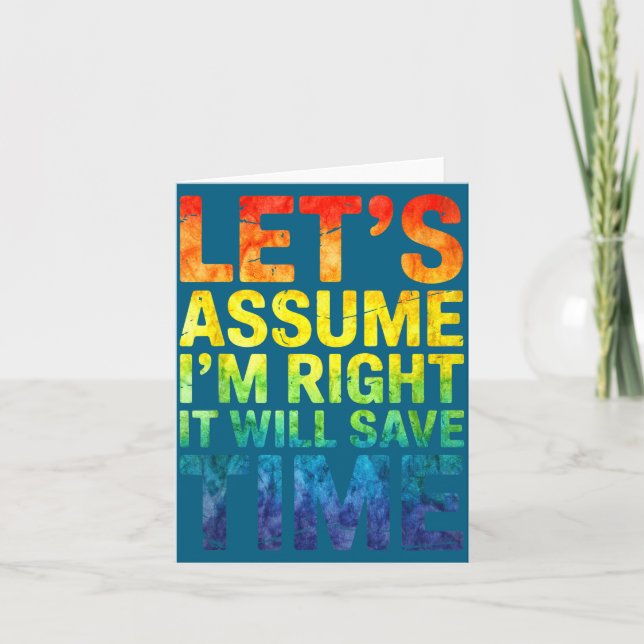 Funny sarcastic let's assume i'm right it will sav card (Front)