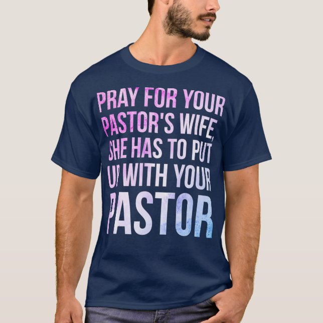 Funny Sarcastic Loving Pastors Wife T Gag Gift T-Shirt (Front)
