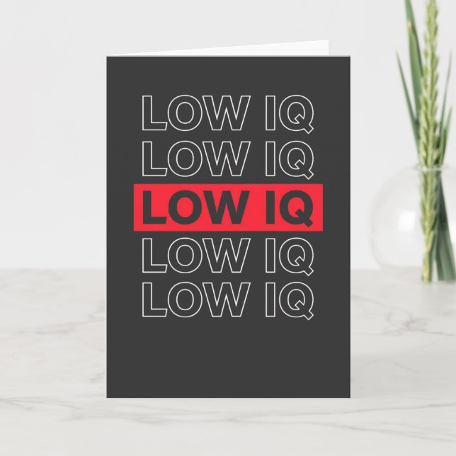 Funny Sarcastic Low IQ Repeated Text Tee, Meme Card (Front)