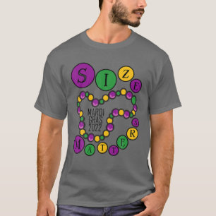 Funny Sarcastic Mardi Gras 2022 Size Matters Fat T T-Shirt