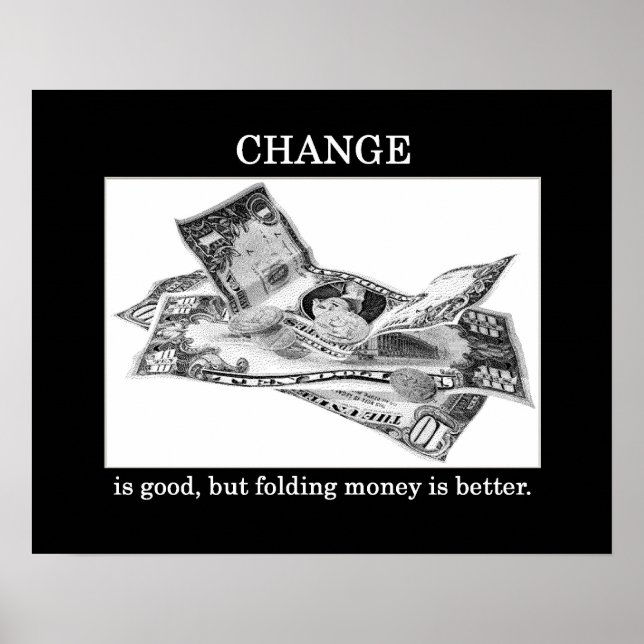Funny Sarcastic Motivational Change Play On Words Poster (Front)