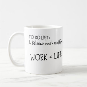 Funny, sarcastic mug for all working too hard