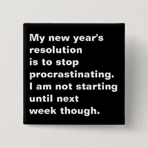 Funny Sarcastic New Year's Resolution Quote 15 Cm Square Badge