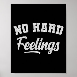 Funny Sarcastic No Hard Feelings Funny Sayings Mem Poster
