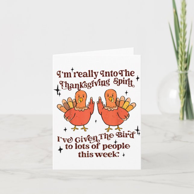 Funny Sarcastic Novelty Tee I've Given The Bird Me Card (Front)