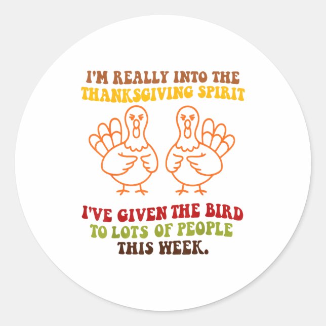 Funny Sarcastic Novelty Tee I've Given The Bird Me Classic Round Sticker (Front)