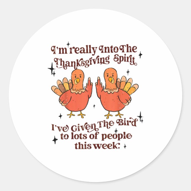 Funny Sarcastic Novelty Tee I've Given The Bird Me Classic Round Sticker (Front)