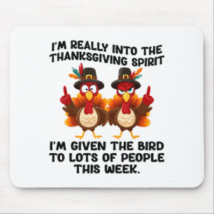 Funny Sarcastic Novelty Tee I've Given The Bird Me Mouse Mat