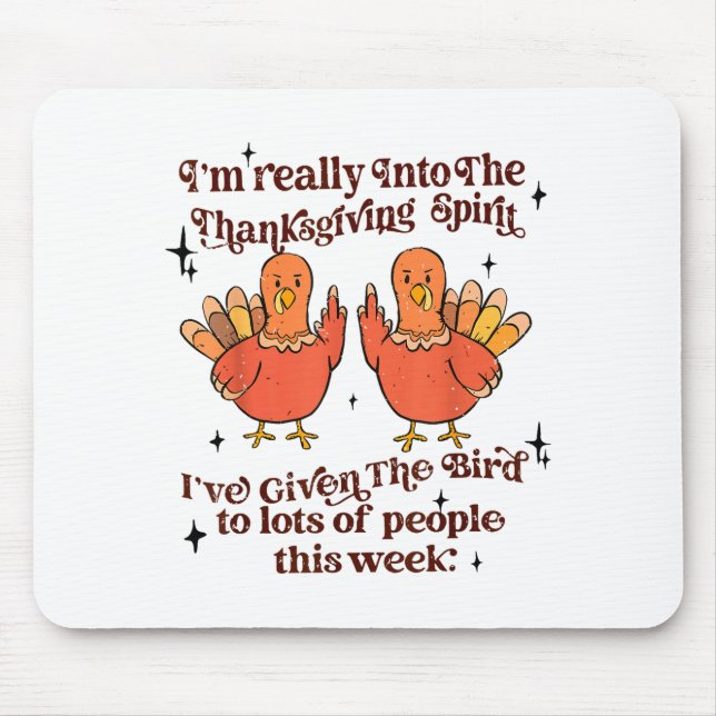 Funny Sarcastic Novelty Tee I've Given The Bird Me Mouse Mat (Front)