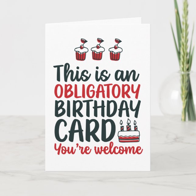 Funny Sarcastic Obligatory Birthday Card (Front)