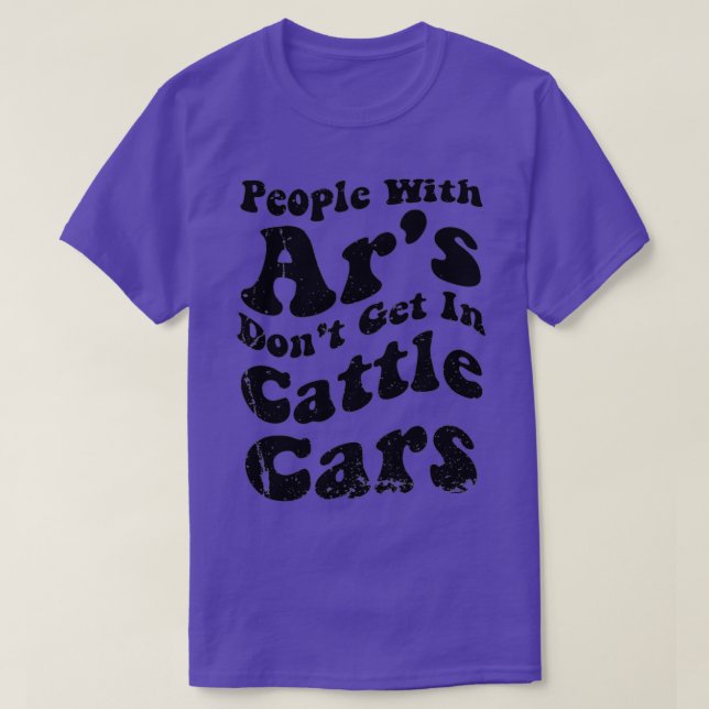 Funny Sarcastic People With Ars Dont Get In Cattle T-Shirt (Design Front)