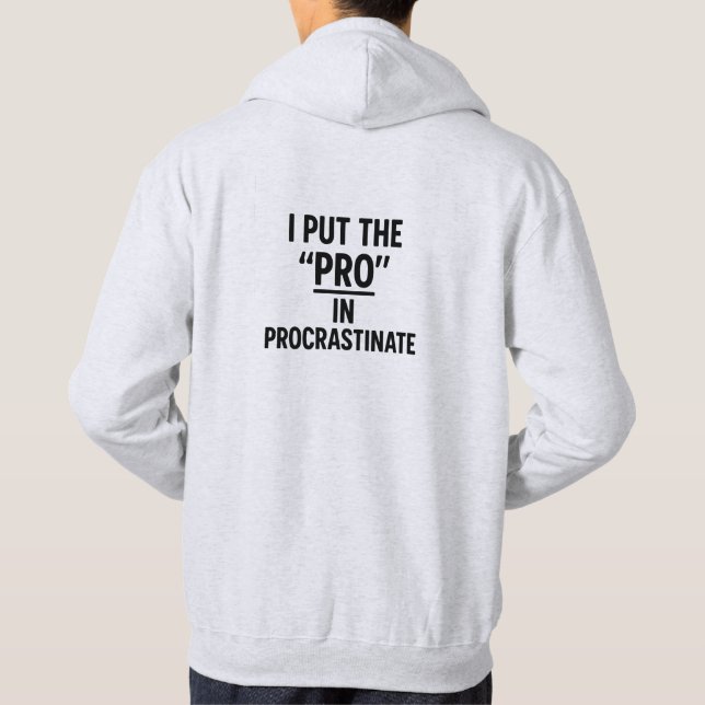 Funny Sarcastic Procrastinate Quote St Hoodie (Back)