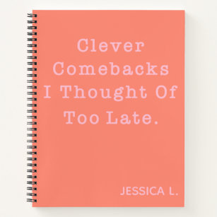 Funny Sarcastic Quote Cute Coral Personalised Notebook