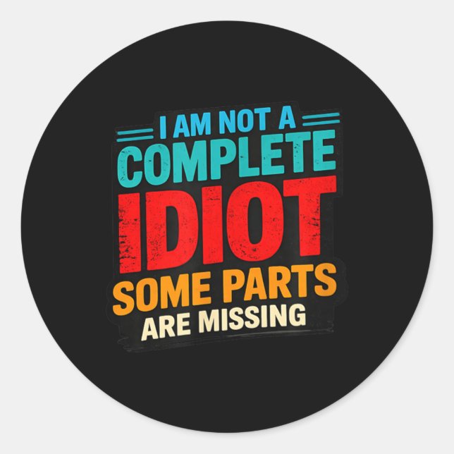 Funny Sarcastic Quote Design Classic Round Sticker (Front)
