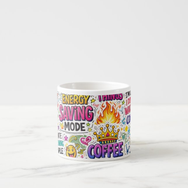 Funny Sarcastic Quote Espresso Cup (Front)